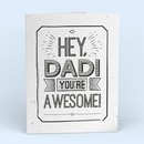 Hey Dad You're Awesome